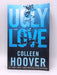 Ugly Love - Colleen Hoover; 