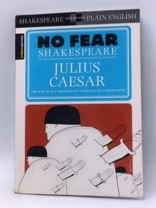 No Fear : Julius Caesar - Sparknotes Editors