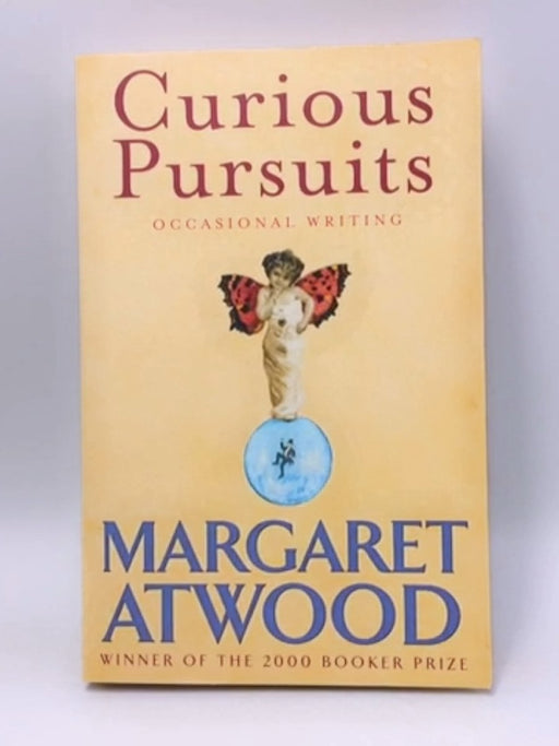 Curious Pursuits - Margaret Atwood; 