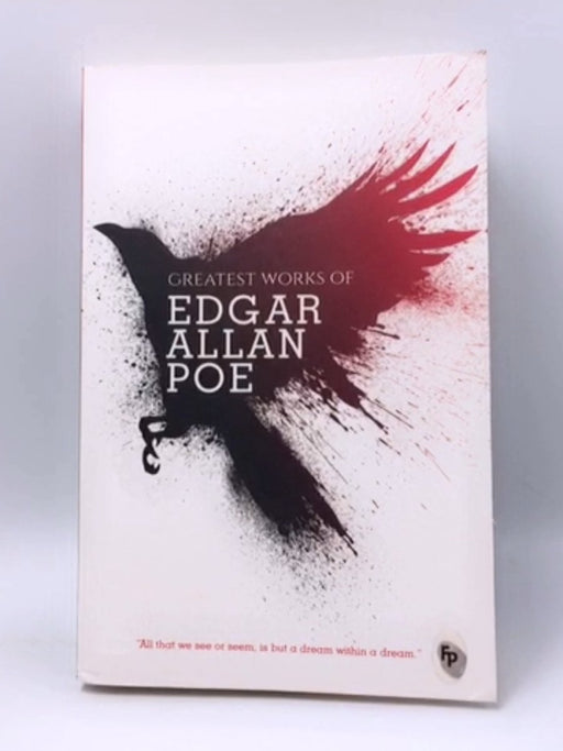 Greatest Works of Edgar Allan Poe - Edgar Allan Poe; 