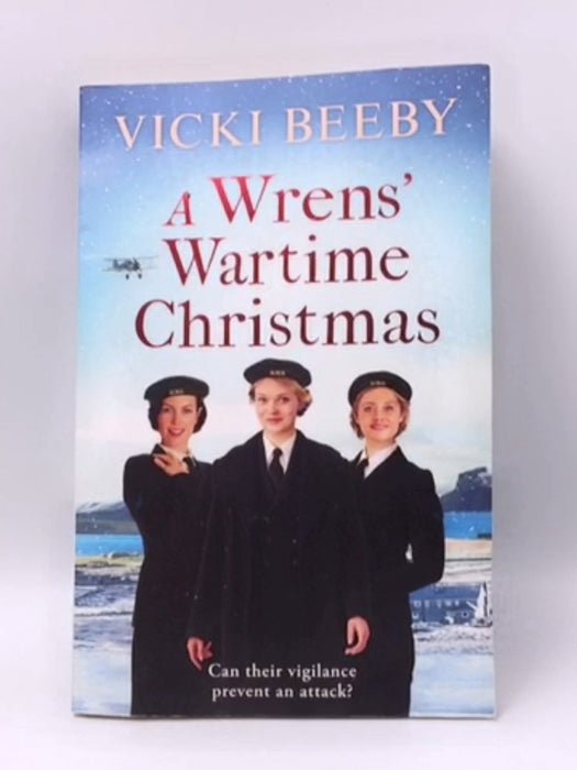 A Wrens' Wartime Christmas - Vicki Beeby; 