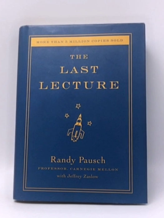 The Last Lecture- hardcover  - Randy Pausch; Jeffrey Zaslow; 