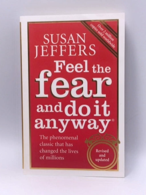 Feel the Fear and Do it Anyway - Susan Jeffers