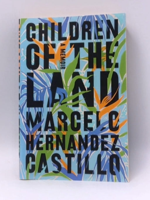 Children of the Land - Marcelo Hernandez Castillo; 