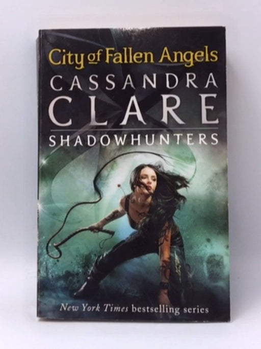 City of Fallen Angels - The Mortal Instruments BOOK FOUR - Cassandra Clare