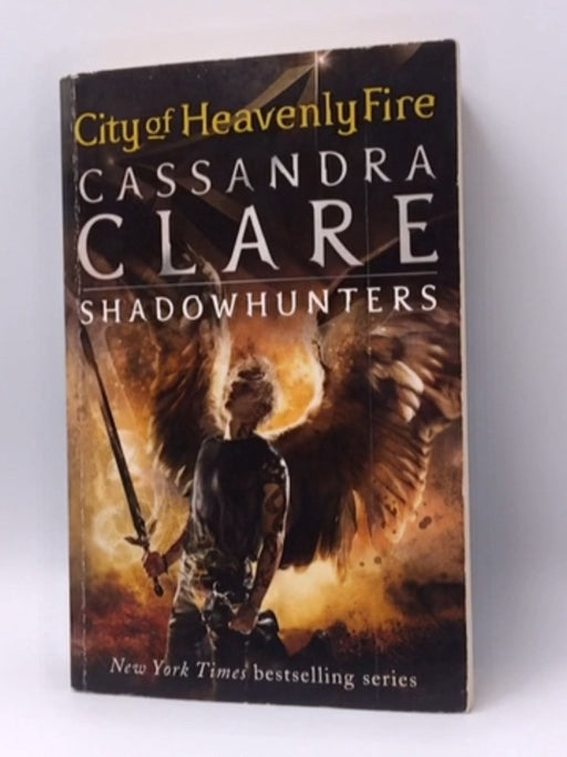 City of Heavenly Fire : The Mortal Instruments Book Six - Cassandra Clare