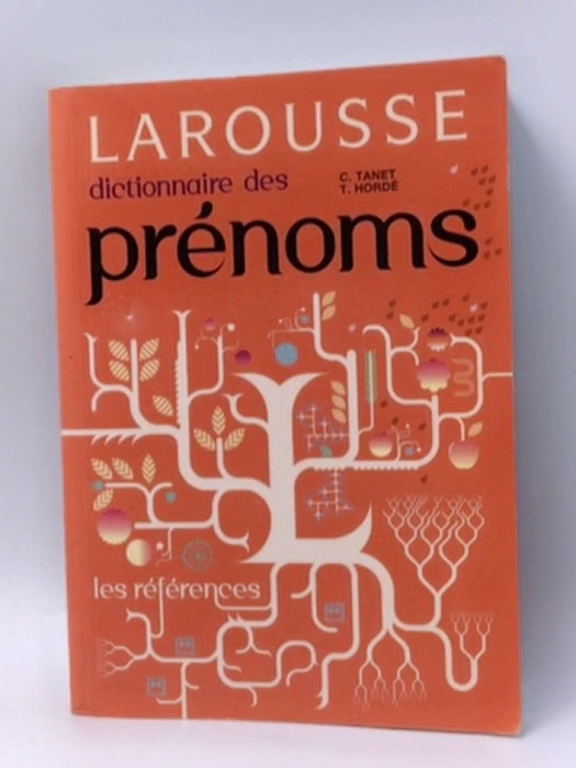 Dictionnaire des prénoms - Chantal Tanet; Tristan Hordé; 