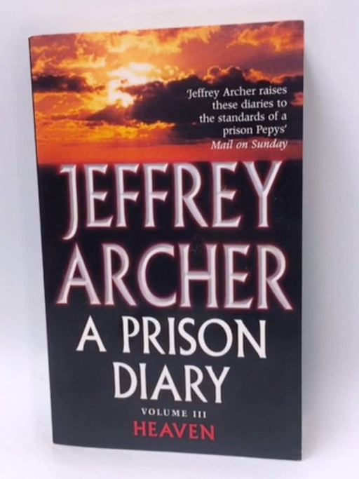 A Prison Diary Vol. 3: Heaven - Jeffrey Archer; 