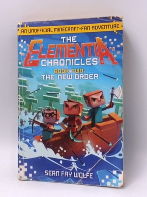 The Elementia Chronicles #2: The New Order - Sean Fay Wolfe