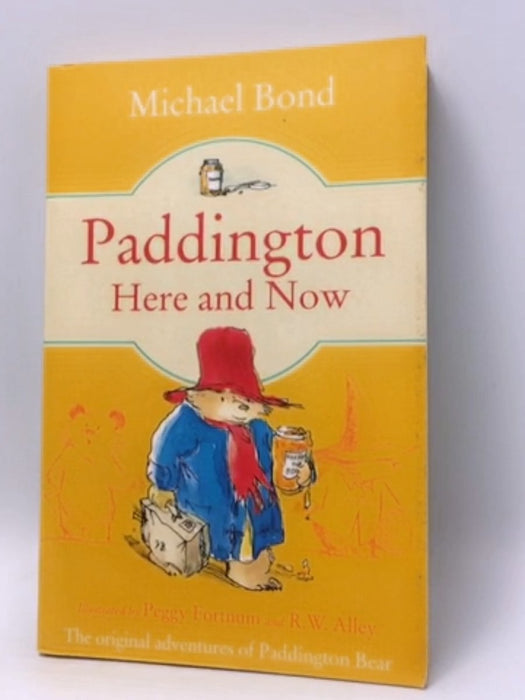 Paddington Here And Now - Michael Bond