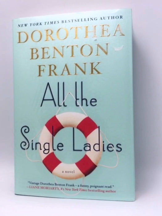 All the Single Ladies - Hardcover - Dorothea Benton Frank; 