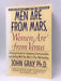 Men Are From Mars Women Are From Venus  - John Gray; 