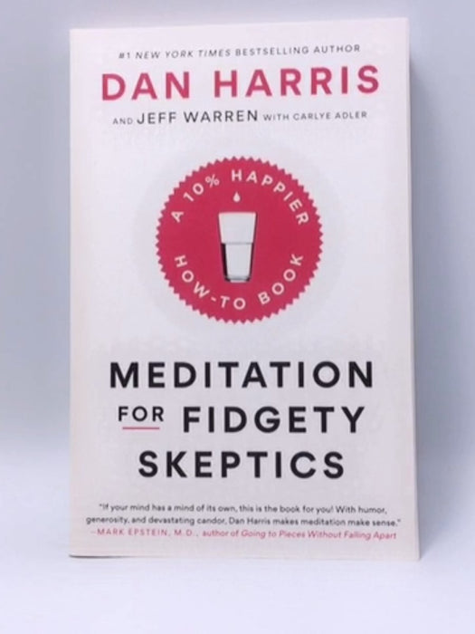 Meditation for Fidgety Skeptics - Dan Harris; Jeffrey Warren; Carlye Adler; 