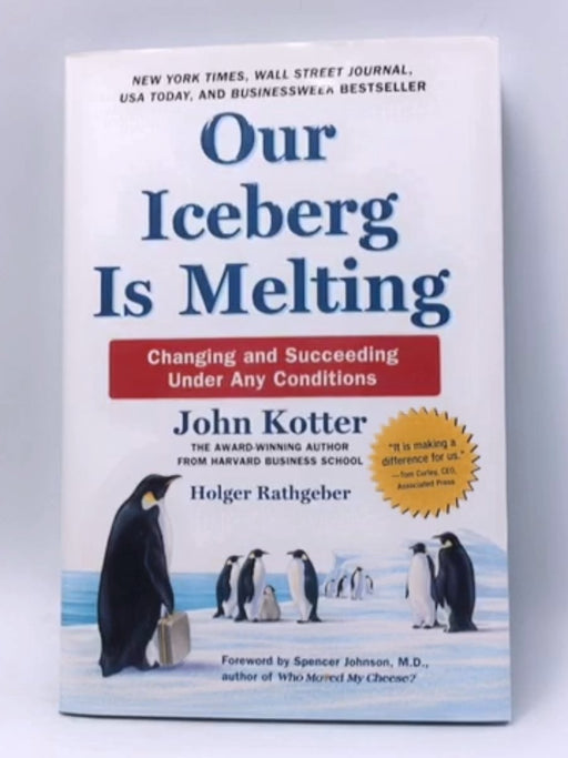 Our Iceberg Is Melting - John Kotter; Holger Rathgeber; 