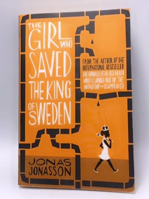 The Girl Who Saved The King Of Sweden - Jonas Jonasson