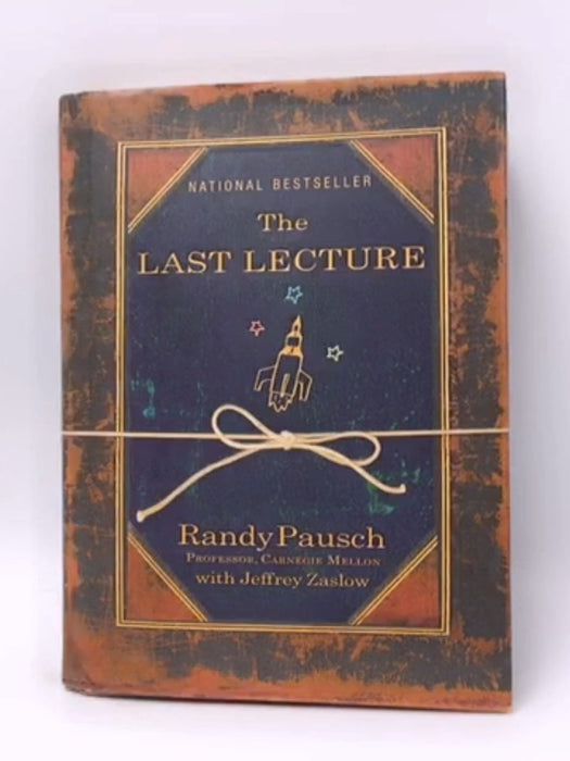 The Last Lecture- hardcover  - Randy Pausch; Jeffrey Zaslow; 