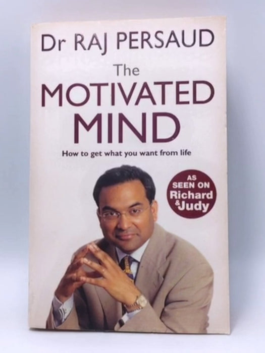 The Motivated Mind - Raj Persaud; 