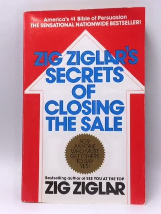 Zig Ziglar's Secrets of Closing the Sale - Zig Ziglar; Zig Ziglar; 