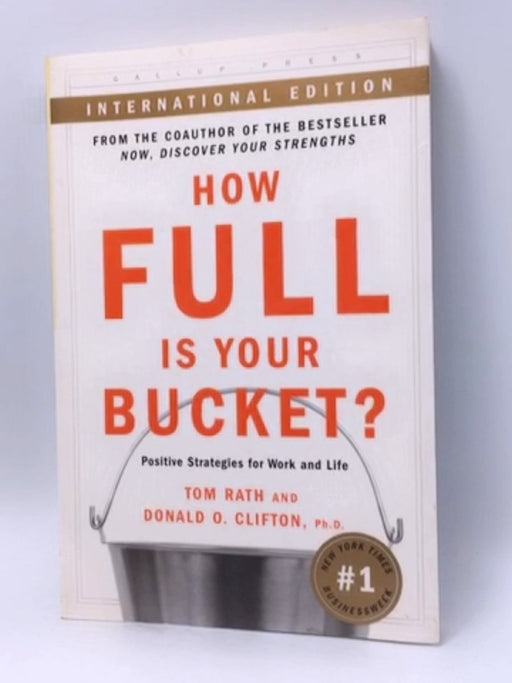 How Full is Your Bucket? - Tom Rath; Donald O. Clifton; 