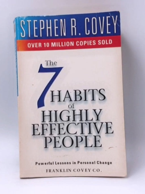 The 7 Habits of Highly Effective People - Stephen R. Covey