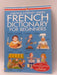 Beginners French Dictionary - Helen Davies; Françoise Holmes; 