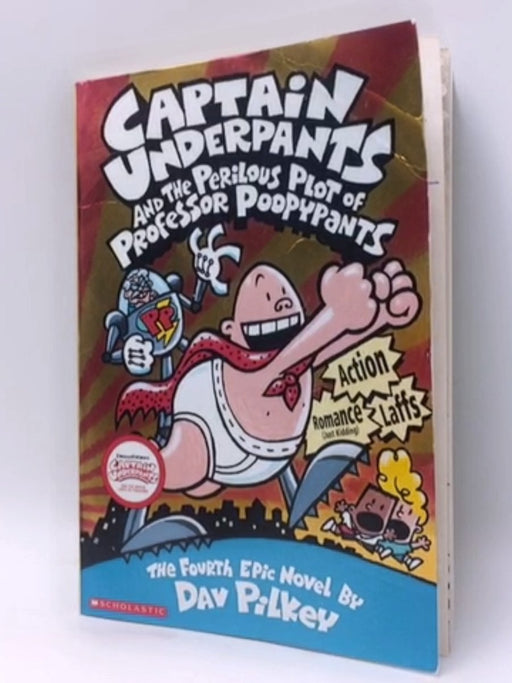 Captain Underpants and the Perilous Plot of Professor Poopypants - Dav Pilkey