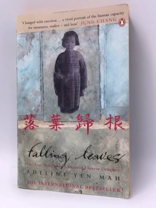 Falling Leaves : The True Story of an Unwanted Chinese Daughter - Adeline Yen Mah; 