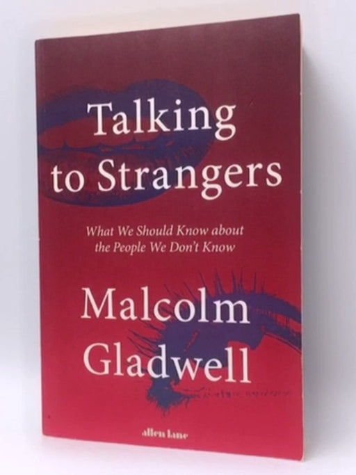 Talking to Strangers - Malcolm Gladwell; 