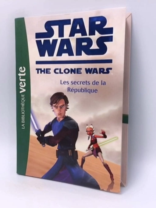 Star Wars : Clone Wars 02 : Les Secrets de la République - Jonathan Loizel