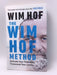 The Wim Hof Method - Hardcover - Wim Hof