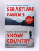 Snow Country - Sebastian Faulks; 