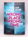 Wrong Place, Wrong Time - Gillian McAllister; 