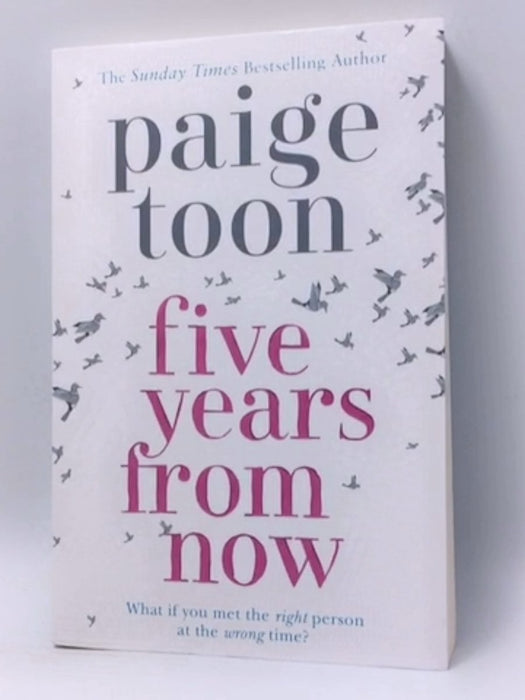 Five Years From Now - Paige Toon;