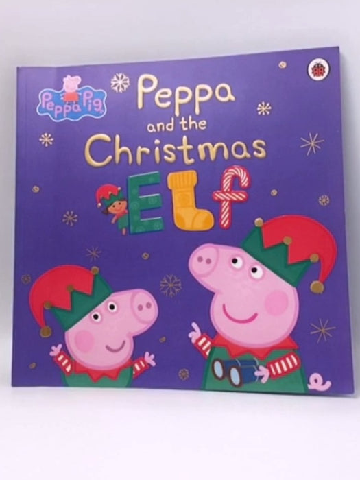 Peppa Pig: Peppa and the Christmas Elf - Peppa Pig; 