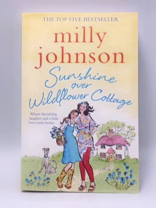 Sunshine Over Wildflower Cottage   - Milly Johnson