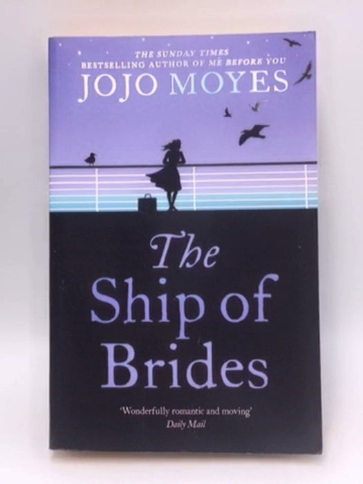 The Ship of Brides - Jojo Moyes; 
