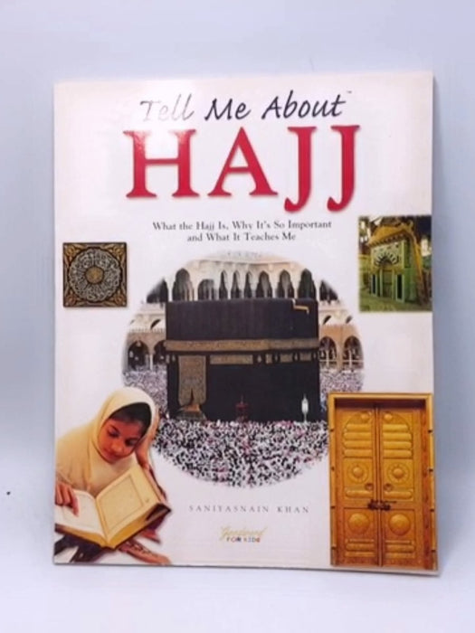 Tell Me About Hajj - Saniyasnain Khan; 