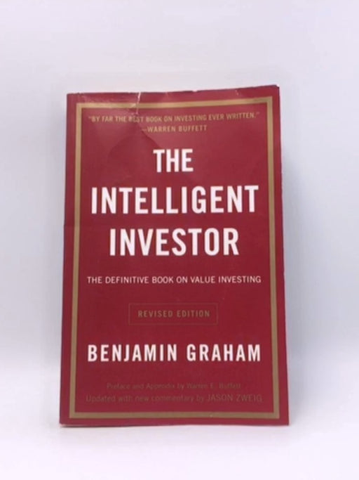 The Intelligent Investor: A Book Of Practical Counsel - Benjamin Graham