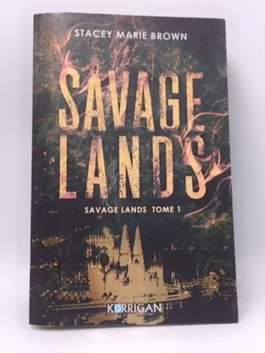 Savage Lands - Stacey Marie Brown