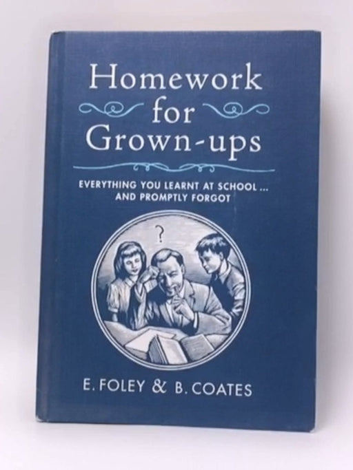 Homework for Grown-Ups- (Hardcover) - Elizabeth Foley; Beth Coates; 