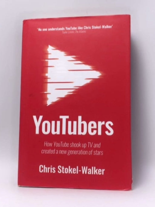 YouTubers: How YouTube Shook Up TV- (Hardcover) - Chris Stokel-Walker