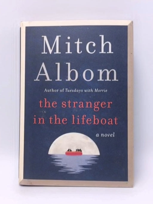 The Stranger in the Lifeboat- Hardcover - Mitch Albom