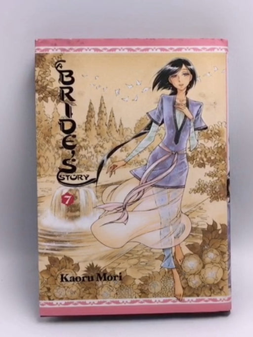 A Bride's Story Vol: 7- Hardcover - Kaoru Mori; 