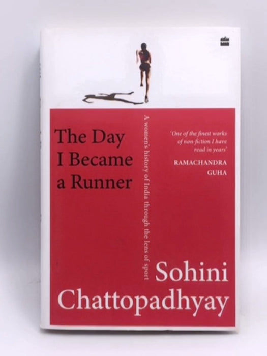 The Day I Became a Runner- Hardcover  - Sohini Chattopadhyay; 