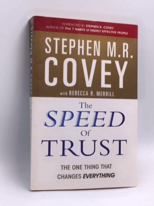 The Speed of Trust - Stephen M. R. Covey; Rebecca R. Merrill; 