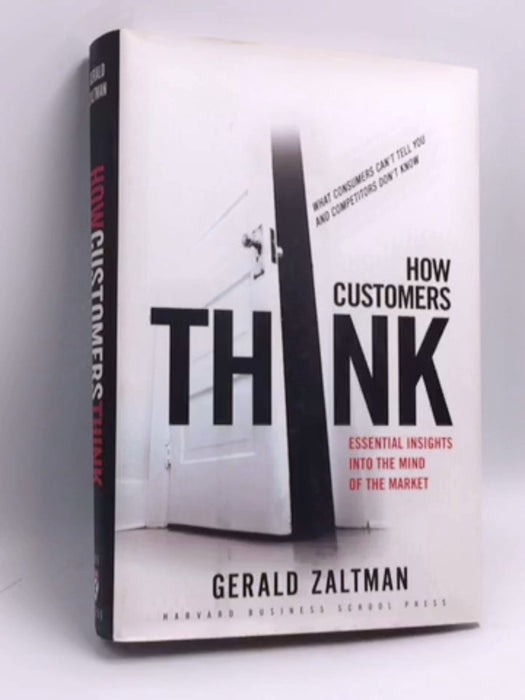 How Customers Think- [Hardcover] - Gerald Zaltman; 