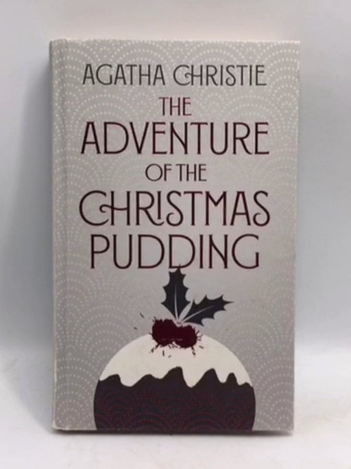 The Adventure of the Christmas Pudding- [Hardcover] - Agatha Christie; 