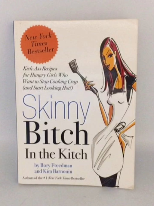 Skinny Bitch in the Kitch - Rory Freedman; Kim Barnouin; 