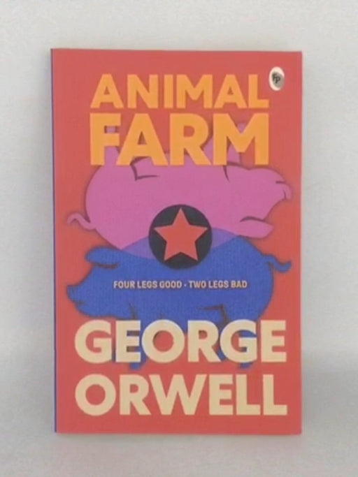 Animal Farm - George Orwell; 
