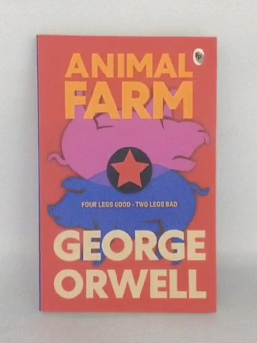 Animal Farm - George Orwell; 
